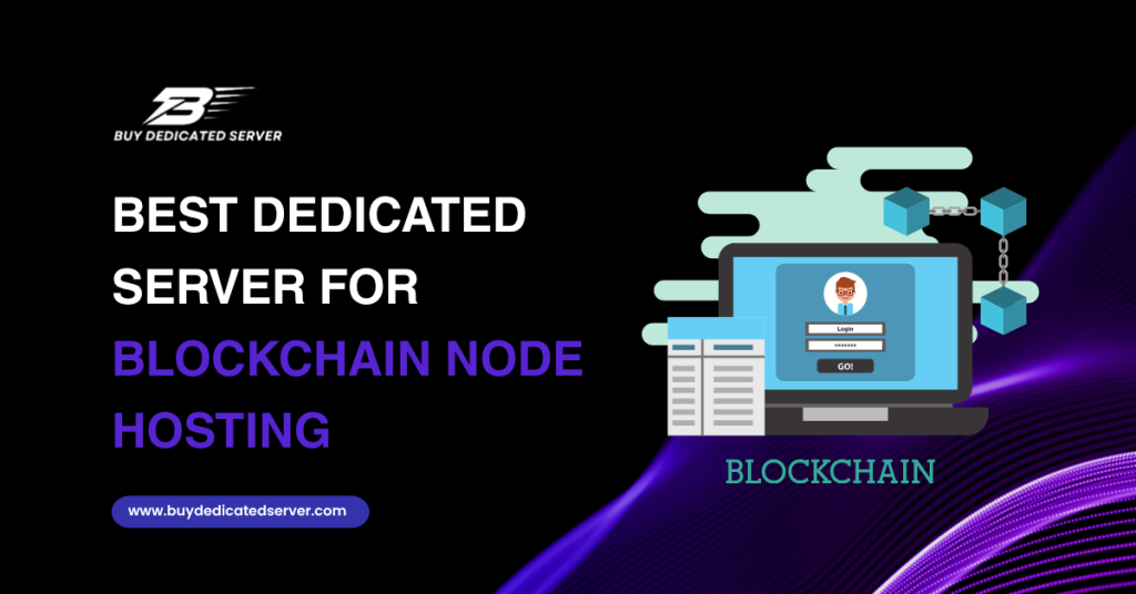 Best Dedicated Server for Blockchain Node Hosting