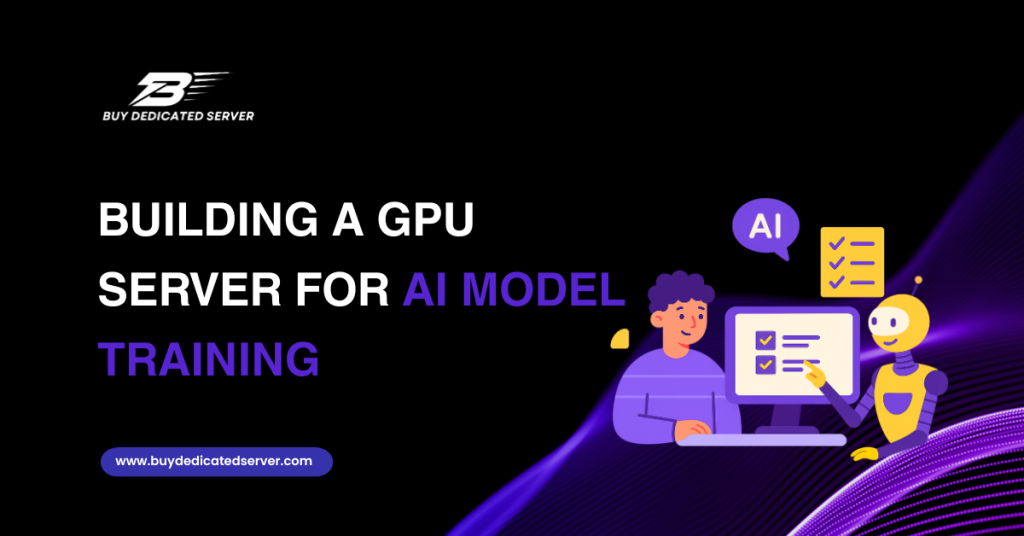 Building a GPU Server for AI Model Training