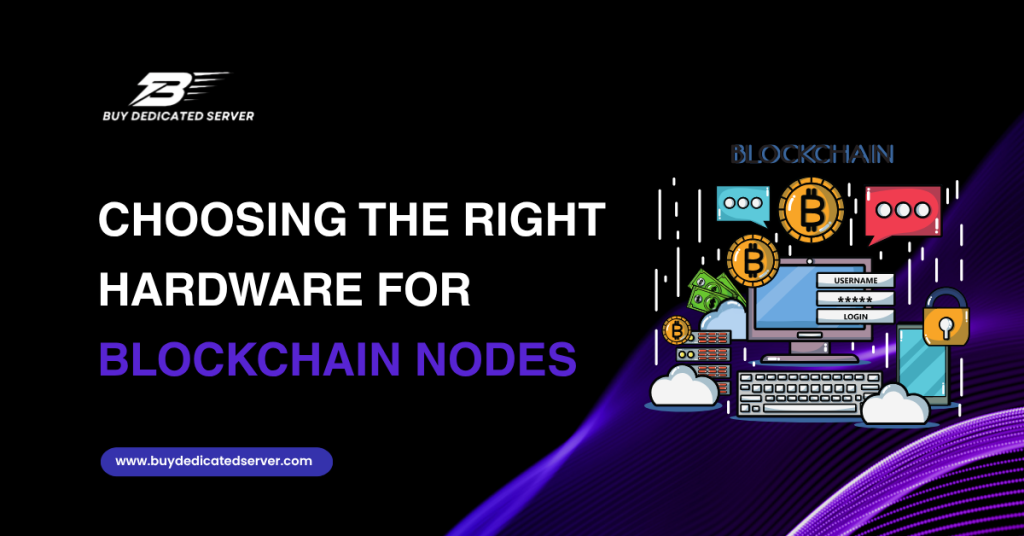 Choosing the Right Hardware for Blockchain Nodes