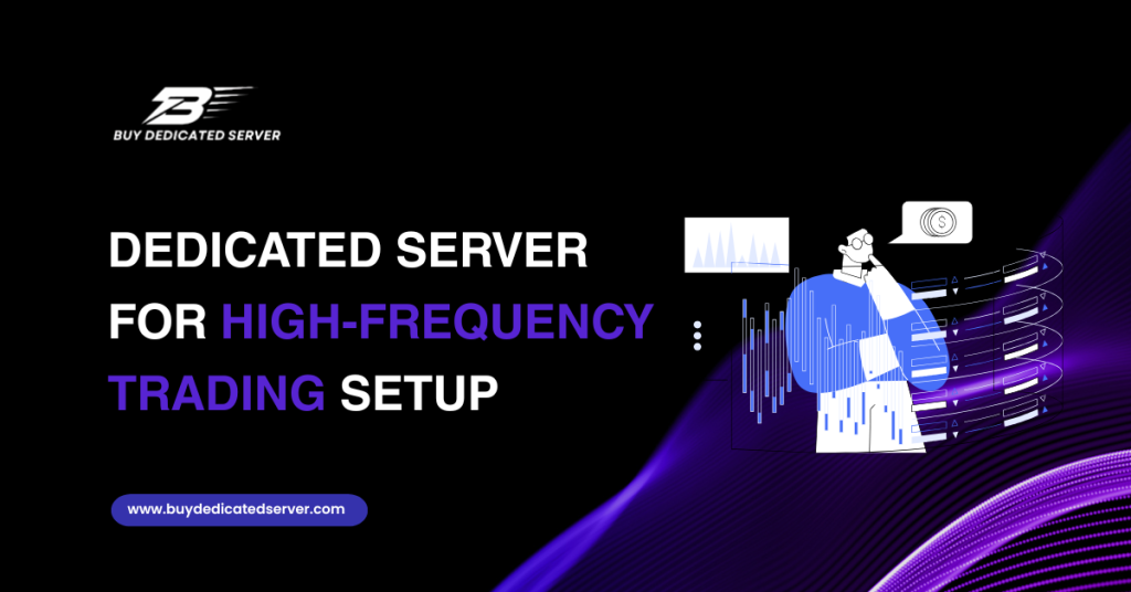 Dedicated Server for High-Frequency Trading Setup