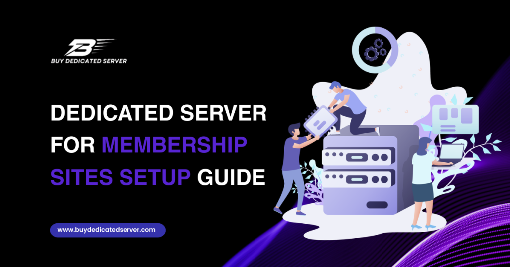 Dedicated Server for Membership Sites