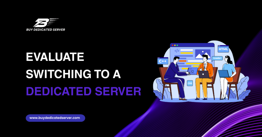 Evaluate Switching to a Dedicated Server