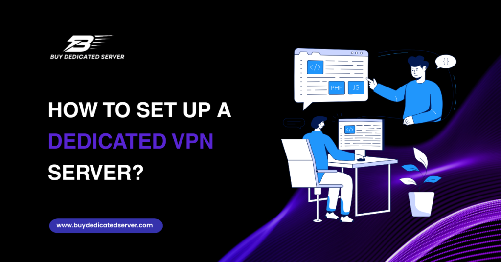 How to Set Up a Dedicated VPN Server