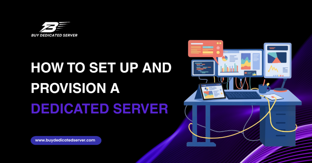 How to Set Up and Provision a Dedicated Server