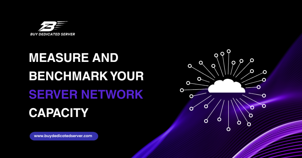 Measure and Benchmark Your Server Network Capacity