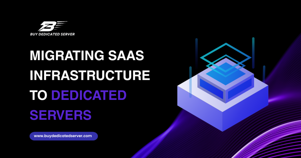 Migrating SaaS Infrastructure to Dedicated Servers