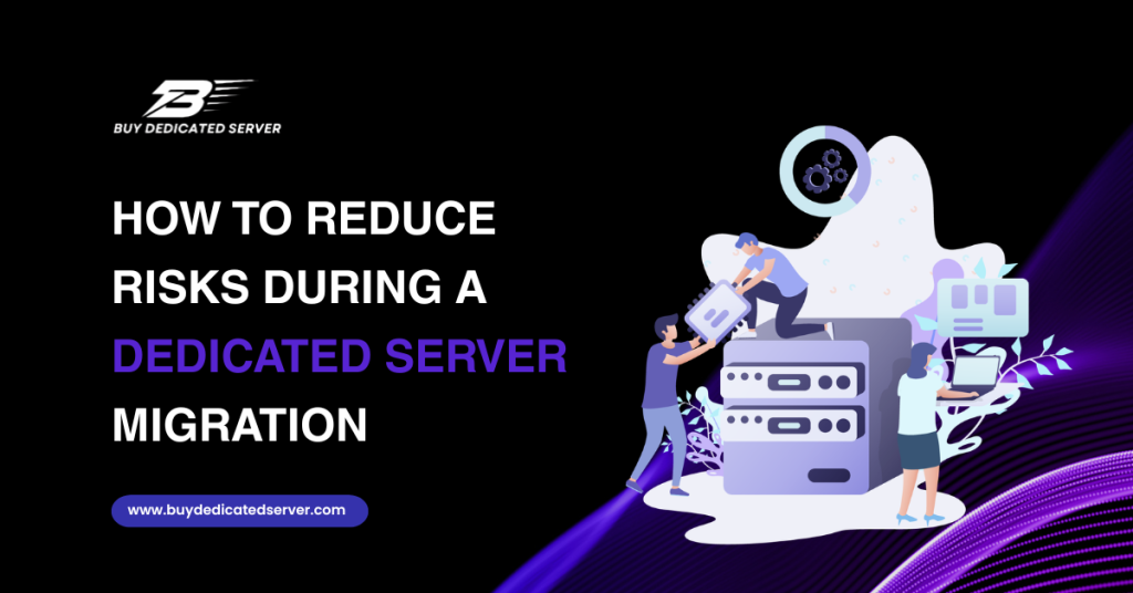 Reduce Risks During a Dedicated Server Migration