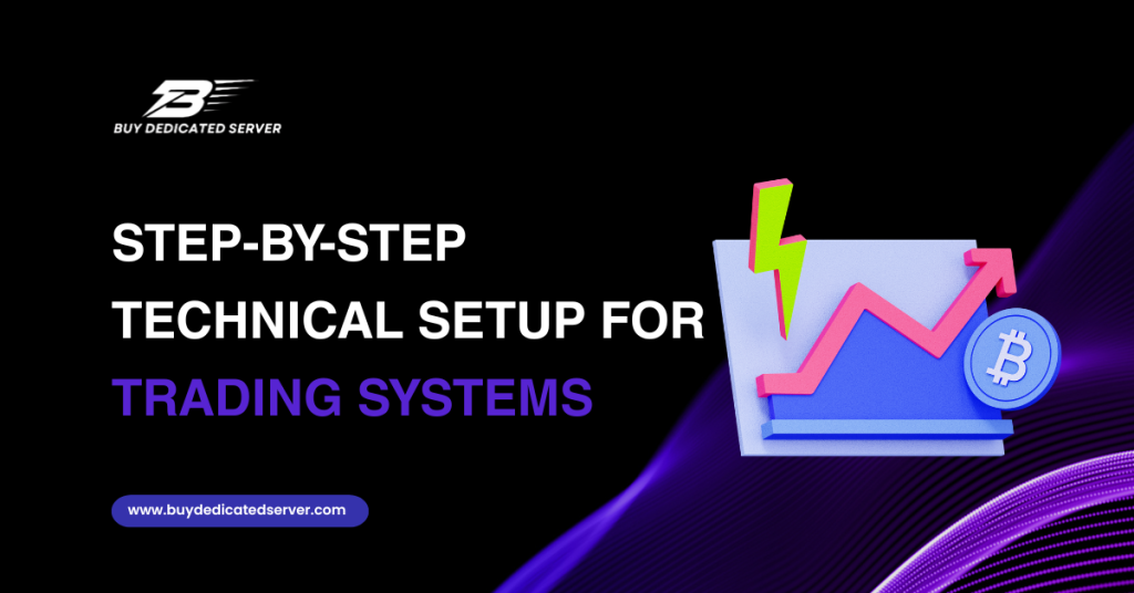 Step-by-Step Technical Setup for Trading Systems
