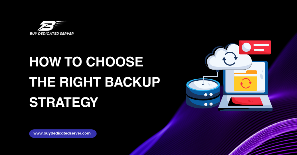 Choose the Right Backup Strategy