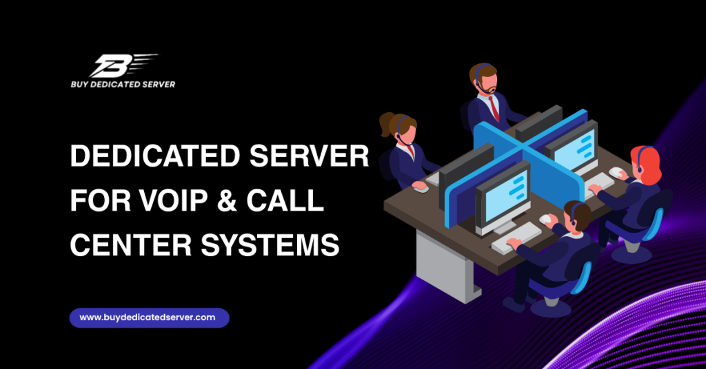 Dedicated Server for VoIP & Call Center Systems