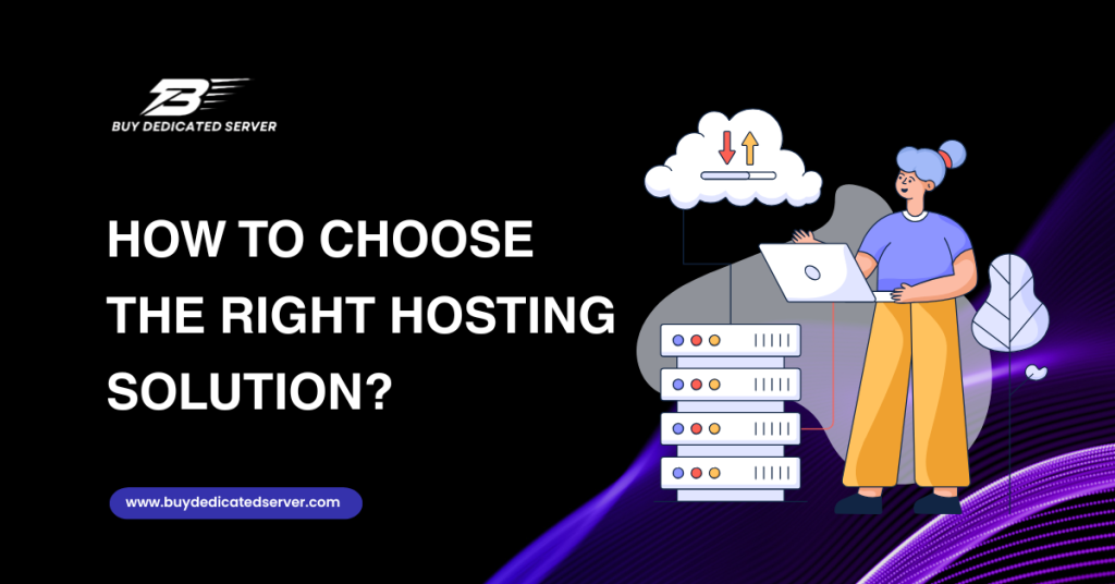 How to Choose the Right Hosting Solution