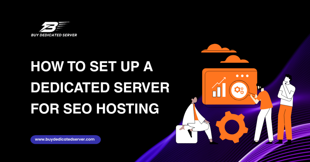 set Up a Dedicated Server for SEO Hosting